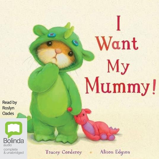 I Want My Mummy!