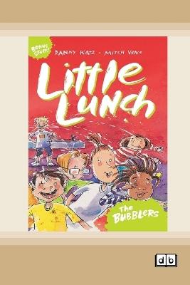 Little Lunch: The Bubblers: Book 3 (Dyslexia-Friendly Edition) - Danny Katz - cover