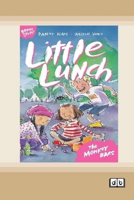 Little Lunch: The Monkey Bars: Book 2 (Dyslexia-Friendly Edition) - Danny Katz - cover