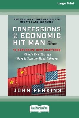 Confessions of an Economic Hit Man, 3rd Edition (16pt Large Print Edition) - John Perkins - cover