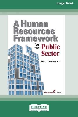 A Human Resources Framework for Public Sector [Large Print 16 Pt Edition] - Dixon Southworth - cover