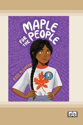 Maple for the People (Dyslexia-Friendly Edition) - Kate McGovern - cover