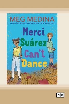 Merci Suárez Can't Dance (Dyslexia-Friendly Edition) - Meg Medina - cover