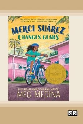 Merci Suárez Changes Gears (Dyslexia-Friendly Edition) - Meg Medina - cover