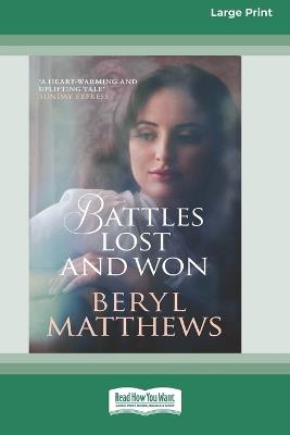 Battles Lost and Won [Large Print 16 Pt Edition] - Beryl Matthews - cover