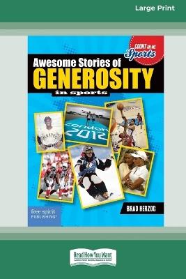 Awesome Stories of Generosity in Sports [Large Print 16 Pt Edition] - Brad Herzog - cover