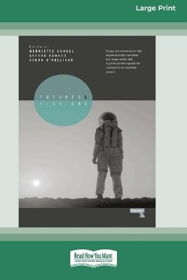 Futures and Fictions [Large Print 16 Pt Edition] - Henriette Gunkel,Ayesha Hameed,Simon O'Sullivan - cover