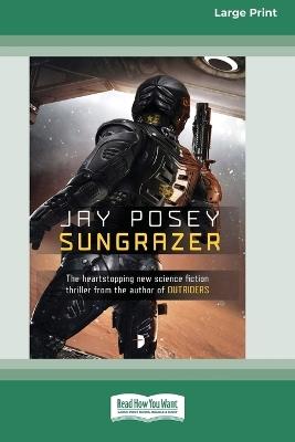 Sungrazer [Large Print 16 Pt Edition] - Jay Posey - cover