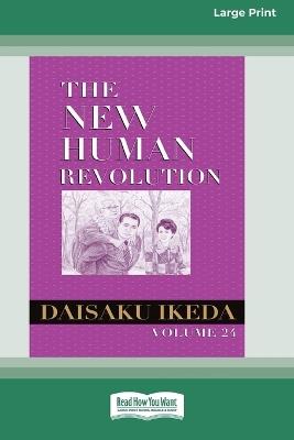 The New Human Revolution, vol. 24 [Large Print 16 Pt Edition] - Daisaku Ikeda - cover