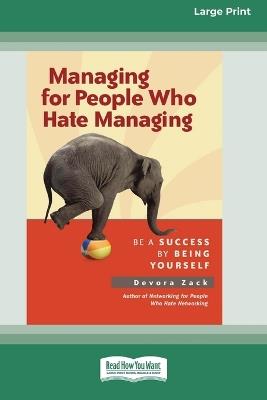 Managing for People Who Hate Managing (16pt Large Print Format) - Devora Zack - cover