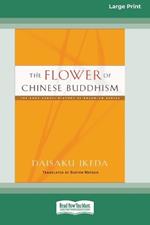 The Flower of Chinese Buddhism (16pt Large Print Format)