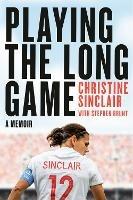 Playing The Long Game: A Memoir - Christine Sinclair - cover