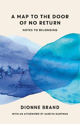 A Map to the Door of No Return: Notes to Belonging - Dionne Brand - cover