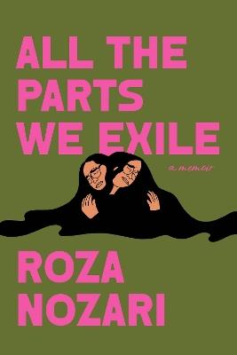 All the Parts We Exile - Roza Nozari - cover