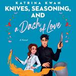 Knives, Seasoning, and a Dash of Love