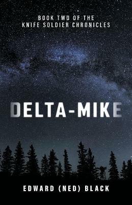 Delta-Mike - Edward (Ned) Black - cover