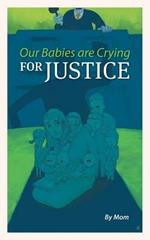 Our Babies are Crying for Justice