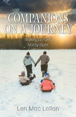 Companions on a Journey: Walking by Faith, Not by Sight - Len Mac Lellan - cover