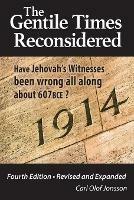The Gentile Times Reconsidered: Have Jehovah's Witnesses Been Wrong All Along About 607 BCE?