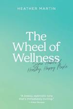 The Wheel of Wellness: 7 Habits of Healthy, Happy People