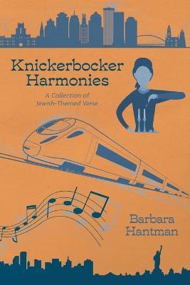 Knickerbocker Harmonies: A Collection of Jewish-Themed Verse - Barbara Hantman - cover