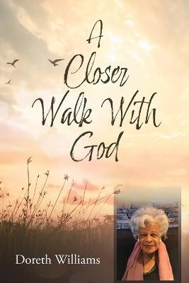 A Closer Walk With God - Doreth Williams - cover