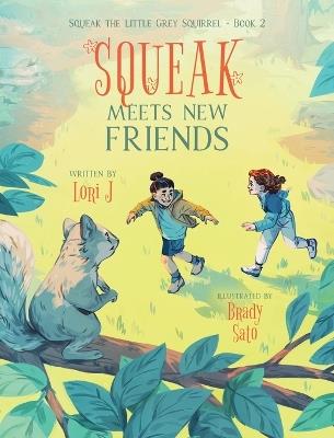 Squeak Meets New Friends - Lori J - cover