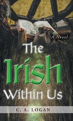 The Irish Within Us - C a Logan - cover