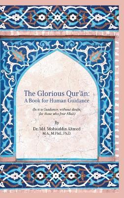 The Glorious Qur'an: A Book for Human Guidance - MD Mohiuddin Ahmed - cover