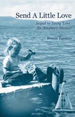 Send A Little Love: Sequel to Young Love - An Adoptee's Memoir