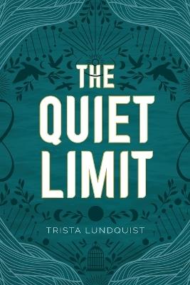 The Quiet Limit - Trista Lundquist - cover