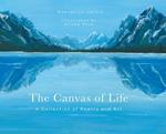 The Canvas of Life: A Collection of Poetry and Art