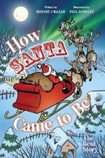 How Santa Came to Be: The Real Story