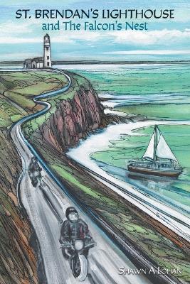 St. Brendan's Lighthouse and The Falcon's Nest - Shawn A Lohan - cover
