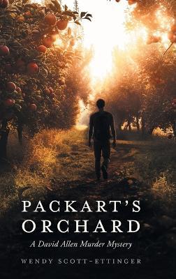 Packart's Orchard: A David Allen Murder Mystery - Wendy Scott-Ettinger - cover