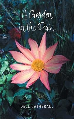 A Garden in the Rain - Dell Catherall - cover