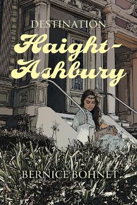 Destination Haight-Ashbury - Bernice Bohnet - cover