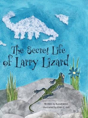 The Secret Life of Larry Lizard - Russel Hirst - cover