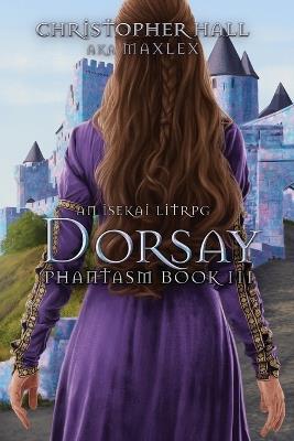 Dorsay: An Isekai LitRPG - Christopher Hall,Maxlex - cover