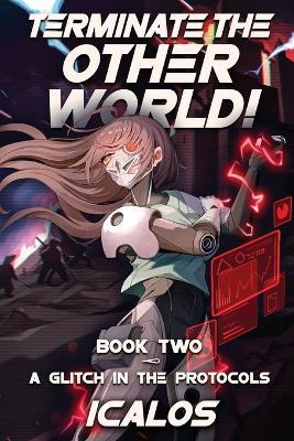 A Glitch in the Protocols: A Humorous Isekai Litrpg - Icalos - cover