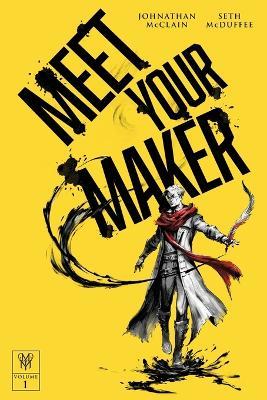 Meet Your Maker: An Epic Fantasy Litrpg - Johnathan McClain,Seth McDuffee - cover