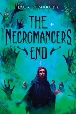 The Necromancer's End: An Epic Fantasy Adventure - Jack Pembroke - cover