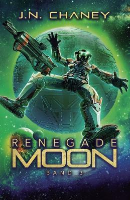 Renegade Moon - J N Chaney - cover