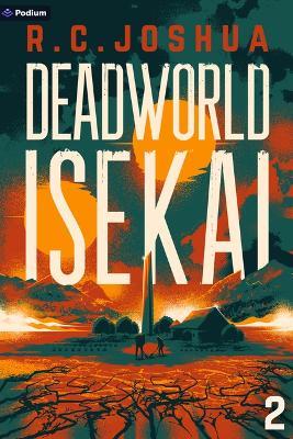 Deadworld Isekai 2: A Sci-Fi Litrpg Adventure - R C Joshua - cover