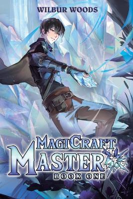 Magicraft Master: A Mass Isekai Litrpg - Wilbur Woods - cover
