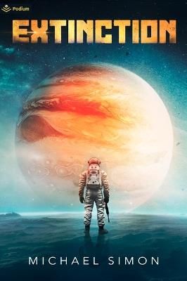 Extinction: A Military Sci-Fi Thriller - Michael Simon - cover