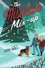 The Mistletoe Mix-Up: A Holiday Romance