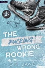 The Pucking Wrong Rookie: A Hockey Romance