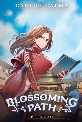 Blossoming Path 2: A Xianxia Litrpg - Carlos Calma - cover