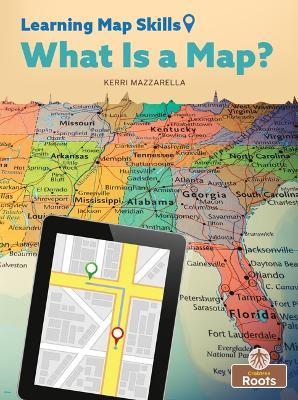 What Is a Map? - Kerri Mazzarella - cover